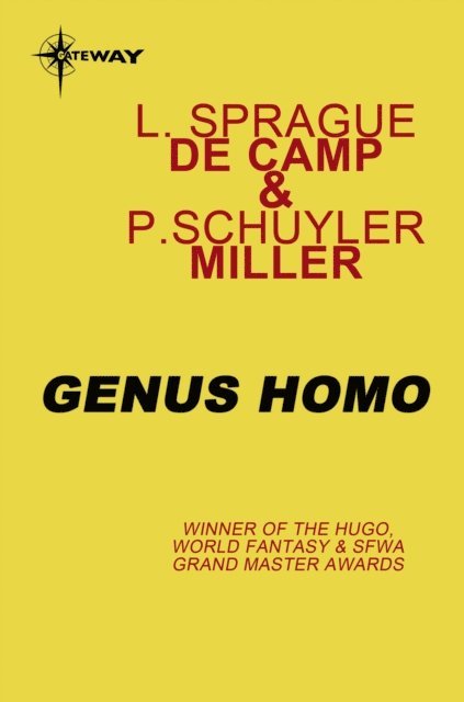 P. Schuyler Miller, L. Sprague deCamp - Genus Homo, E-bok