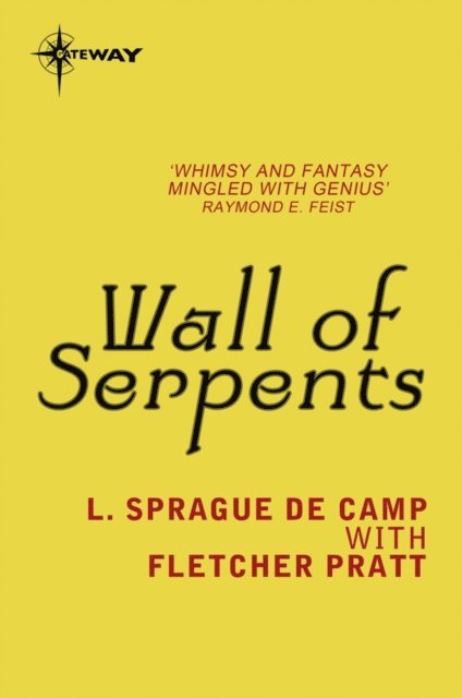 Fletcher Pratt, L. Sprague deCamp - Wall of Serpents, E-bok
