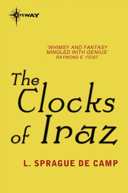 L. Sprague deCamp - Clocks of Iraz, E-bok