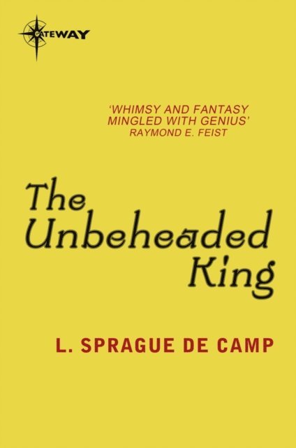 L. Sprague deCamp - Unbeheaded King, E-bok