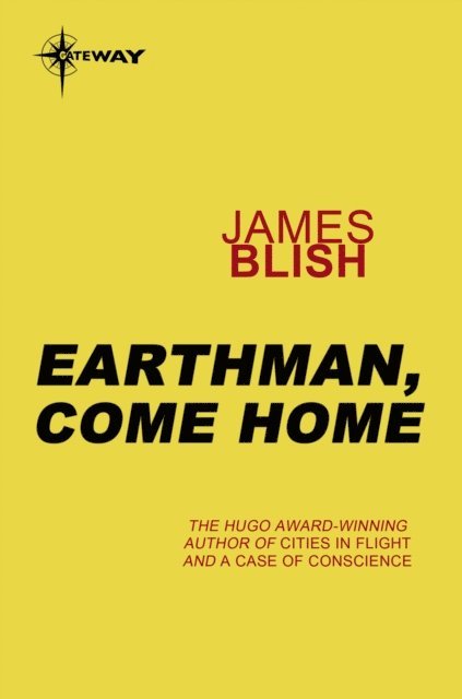 James Blish - Earthman, Come Home, E-bok