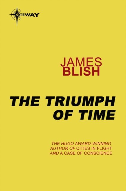 James Blish - Triumph of Time, E-bok
