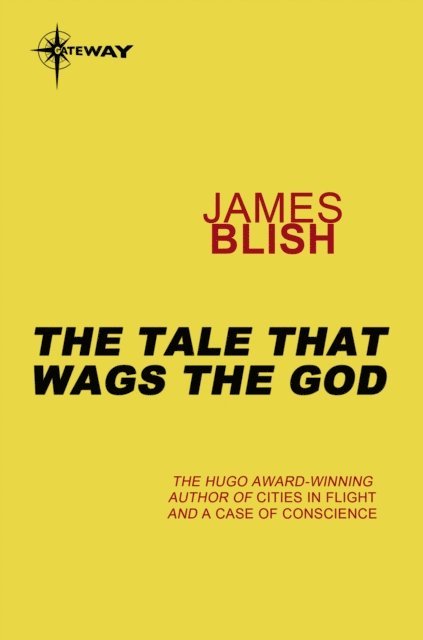 James Blish - Tale That Wags The God, E-bok