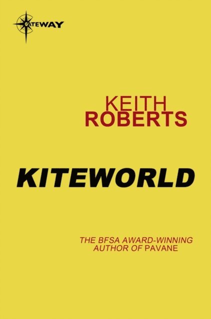 Keith Roberts - Kiteworld, E-bok