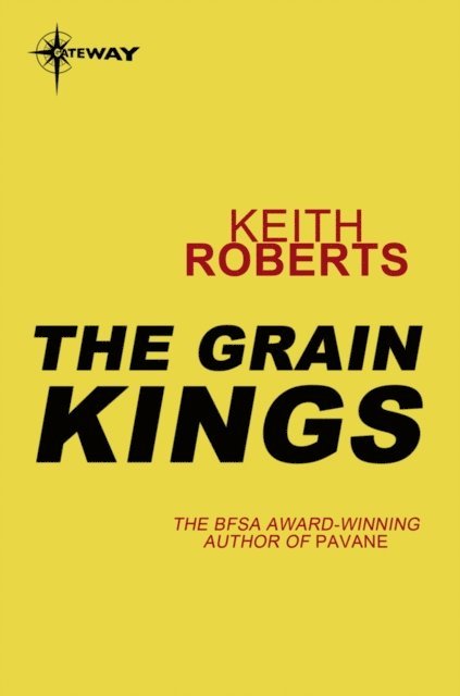 Keith Roberts - Grain Kings, E-bok