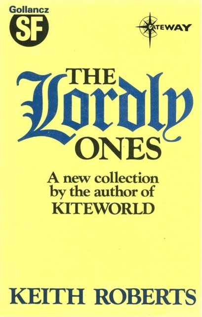 Keith Roberts - Lordly Ones, E-bok