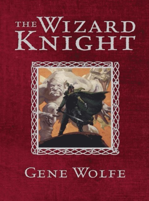 Gene Wolfe - Wizard Knight, E-bok