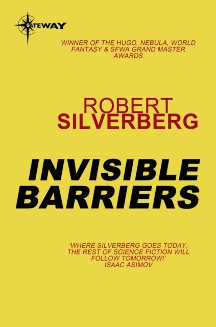 Robert Silverberg - Invisible Barriers, E-bok