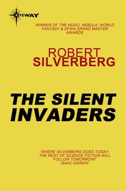 Robert Silverberg - Silent Invaders, E-bok