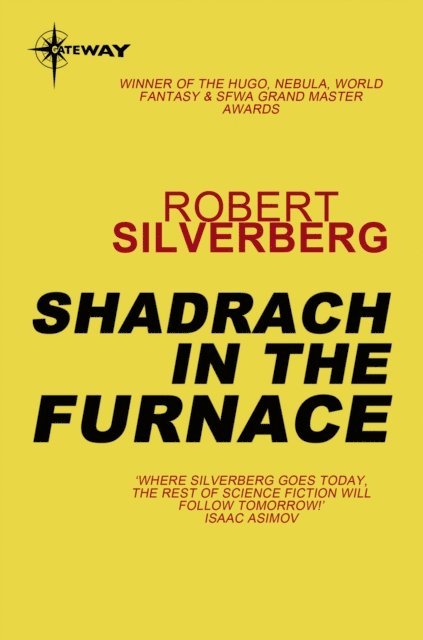 Robert Silverberg - Shadrach in the Furnace, E-bok