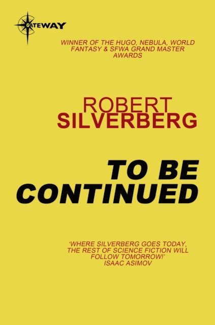 Robert Silverberg - To Be Continued, E-bok