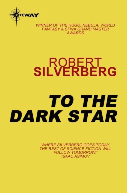 Robert Silverberg - To the Dark Star, E-bok