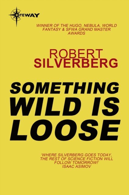 Robert Silverberg - Something Wild is Loose, E-bok