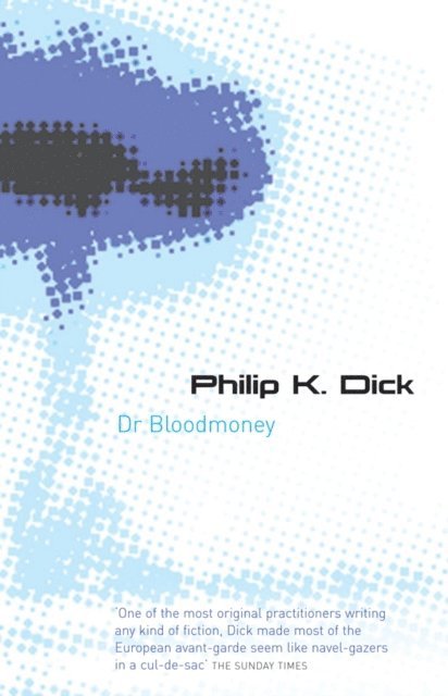Philip K Dick - Dr Bloodmoney, E-bok