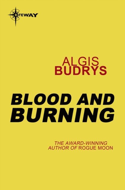 Algis Budrys - Blood and Burning, E-bok