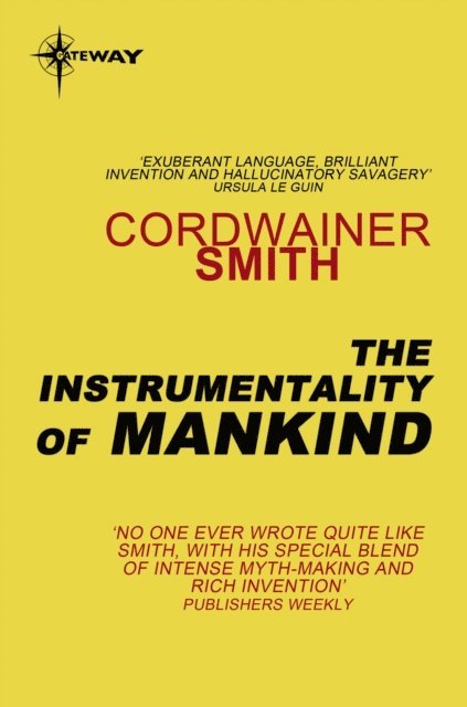 Cordwainer Smith - Instrumentality of Mankind, E-bok