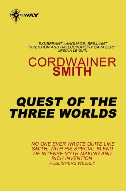 Cordwainer Smith - Quest of the Three Worlds, E-bok