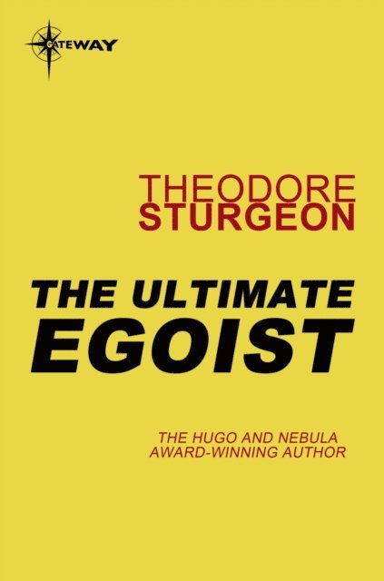 Theodore Sturgeon - Ultimate Egoist, E-bok