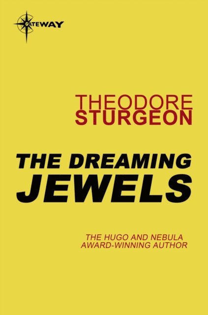 Theodore Sturgeon - Dreaming Jewels, E-bok