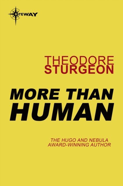 Theodore Sturgeon - More Than Human, E-bok