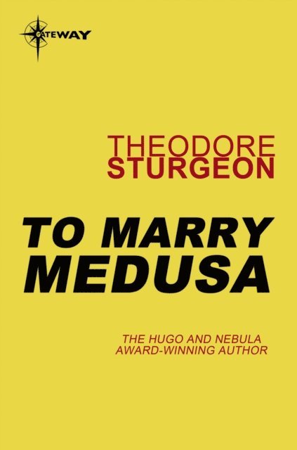 Theodore Sturgeon - To Marry Medusa, E-bok