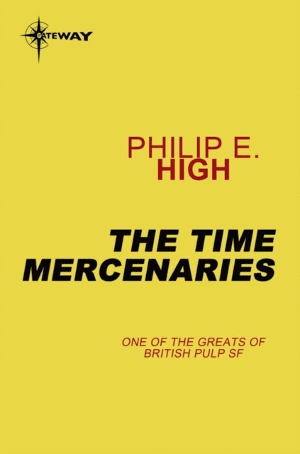 Philip E. High - Time Mercenaries, E-bok