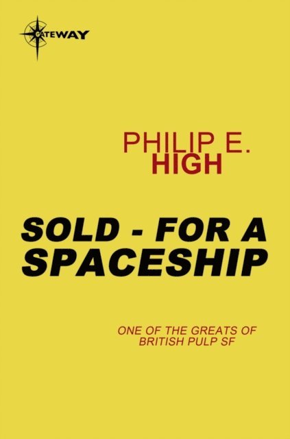 Philip E. High - Sold - For a Spaceship, E-bok