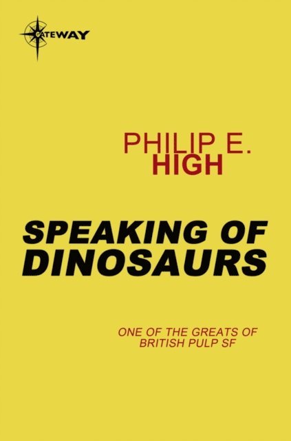 Philip E. High - Speaking of Dinosaurs, E-bok