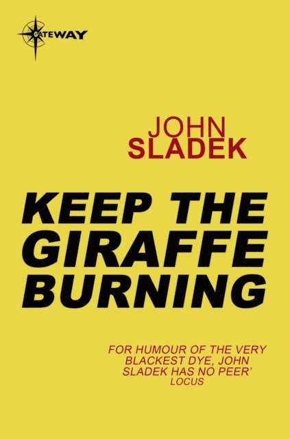 John Sladek - Keep The Giraffe Burning, E-bok
