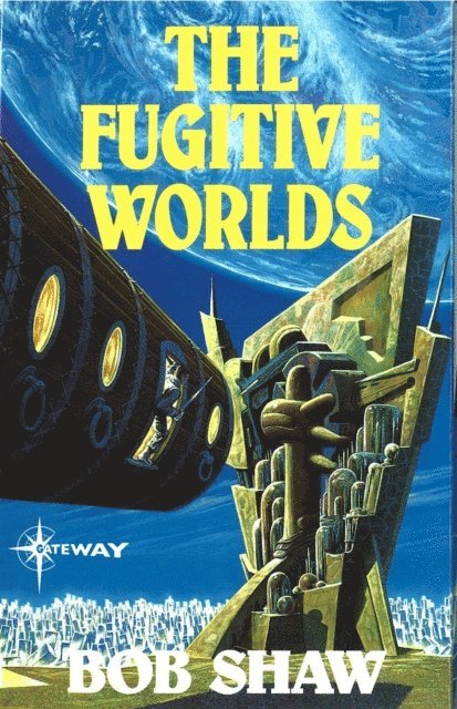 Bob Shaw - Fugitive Worlds, E-bok