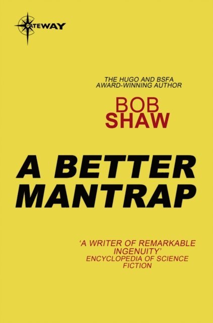 Bob Shaw - Better Mantrap, E-bok