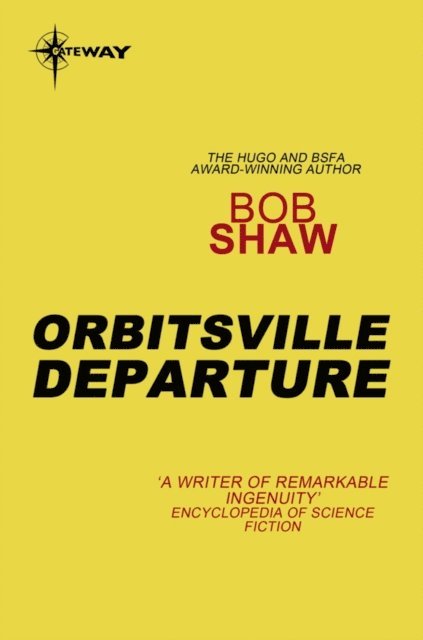 Bob Shaw - Orbitsville Departure, E-bok