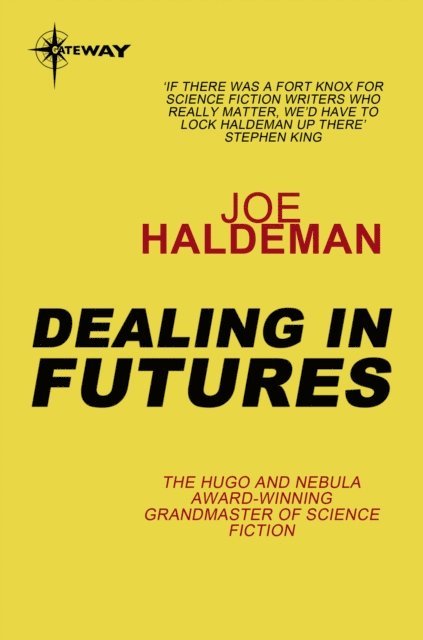 Joe Haldeman - Dealing in Futures, E-bok