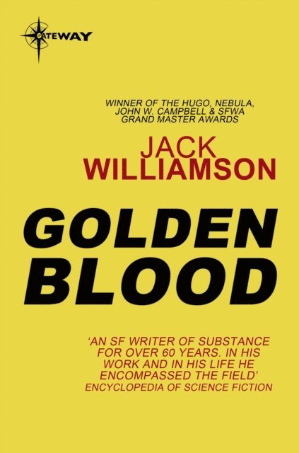 Jack Williamson - Golden Blood, E-bok