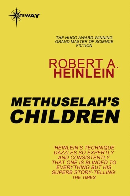 Robert A. Heinlein - Methuselah's Children, E-bok