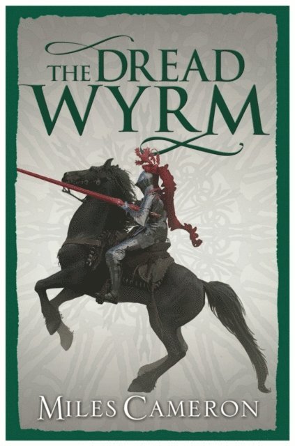 Miles Cameron - Dread Wyrm, E-bok