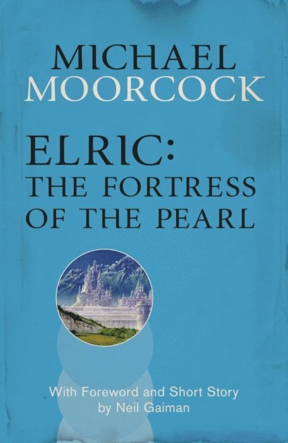 Michael Moorcock - Elric: The Fortress of the Pearl, E-bok