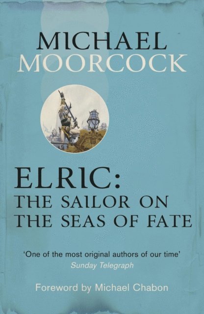 Michael Moorcock - Elric: The Sailor on the Seas of Fate, E-bok