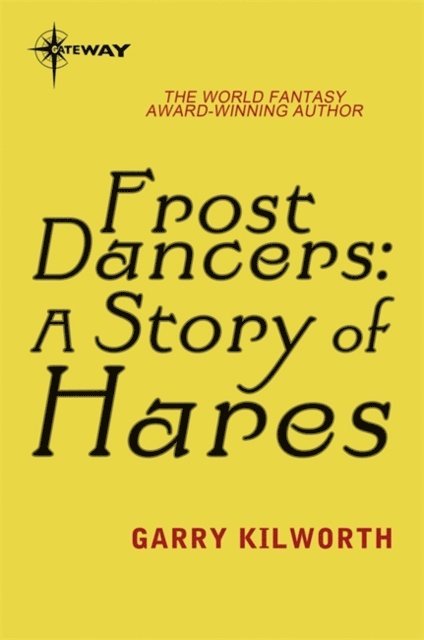 Garry Kilworth - Frost Dancers: A Story of Hares, E-bok