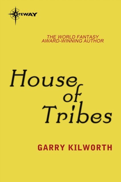 Garry Kilworth - House of Tribes, E-bok