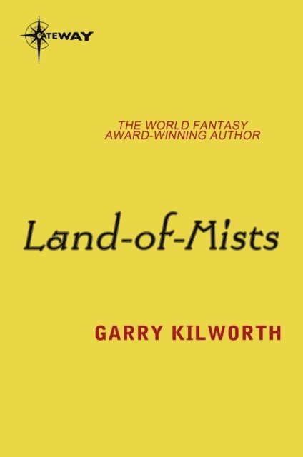 Garry Kilworth - Land-of-Mists, E-bok