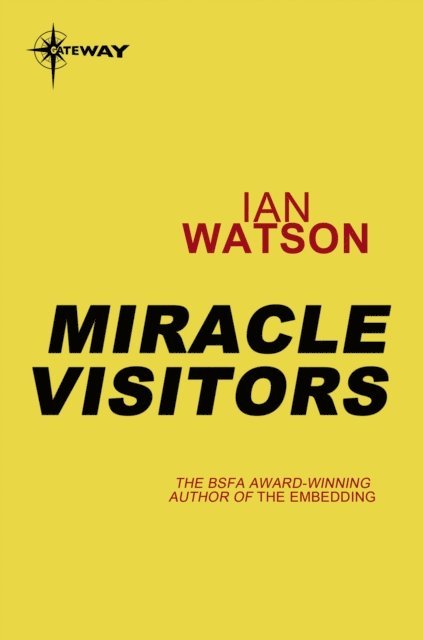 Ian Watson - Miracle Visitors, E-bok