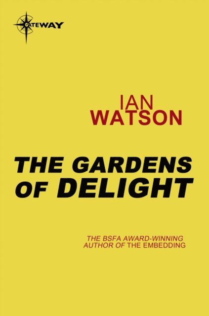 Ian Watson - Gardens of Delight, E-bok