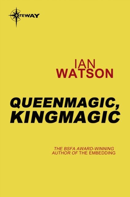 Ian Watson - Queenmagic, Kingmagic, E-bok