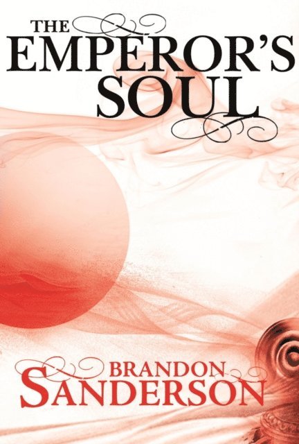 Brandon Sanderson - Emperor's Soul, E-bok