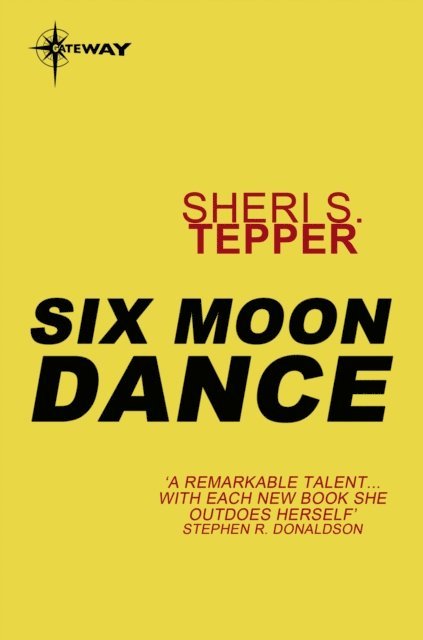 Sheri S. Tepper - Six Moon Dance, E-bok