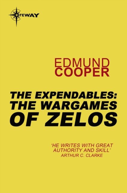Edmund Cooper - Expendables: The Wargames of Zelos, E-bok