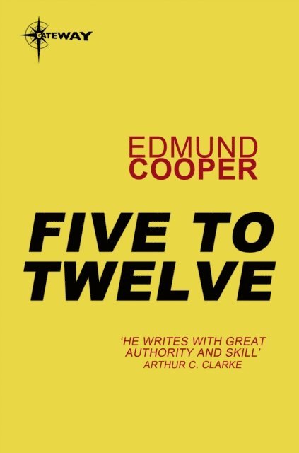 Edmund Cooper - Five to Twelve, E-bok