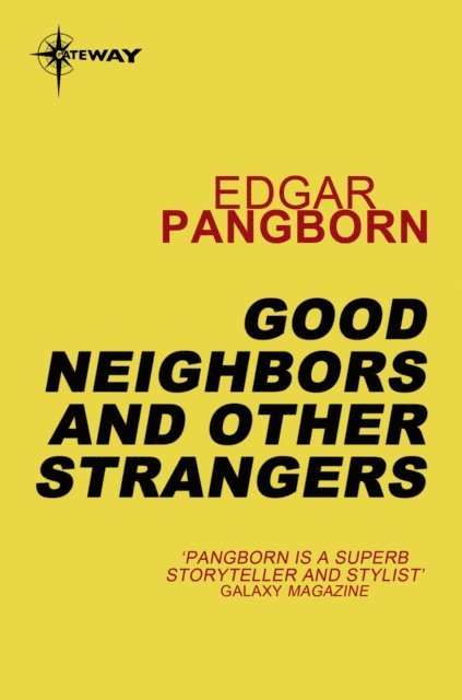 Edgar Pangborn - Good Neighbors and Other Strangers, E-bok