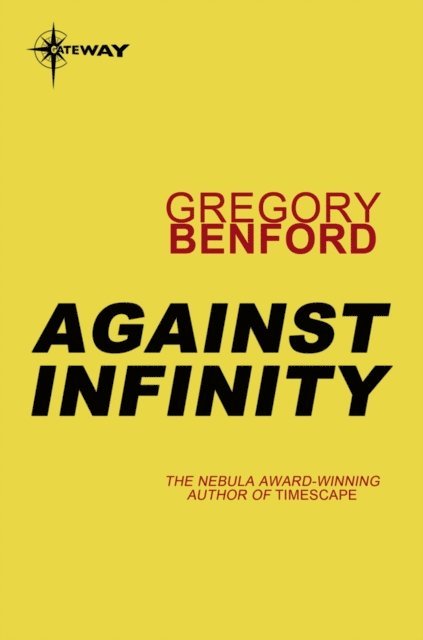 Gregory Benford - Against Infinity, E-bok